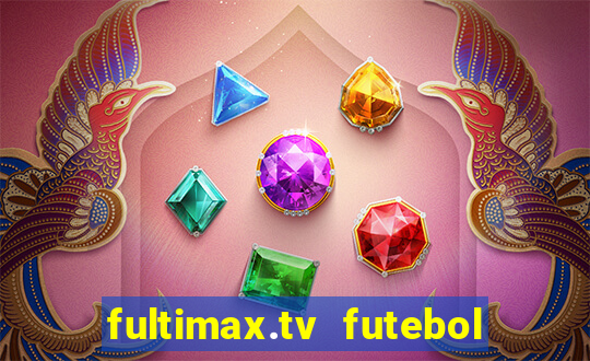 fultimax.tv futebol ao vivo